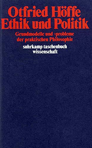 Ethik und Politik: Grundmodelle und -probleme der praktischen Philosophie (suhrkamp taschenbuch wissenschaft) von Suhrkamp Verlag